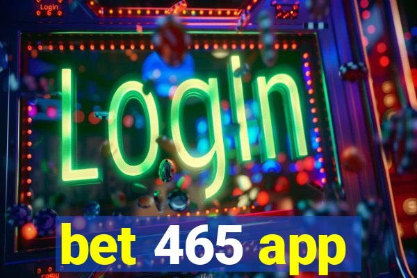 bet 465 app